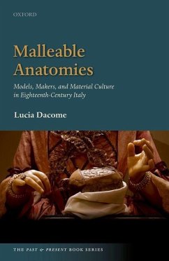 Malleable Anatomies - Dacome, Lucia (Associate Professor and Pauline M.H. Mazumdar Chair i
