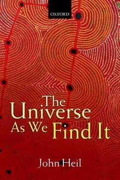 The Universe as We Find It - Heil, John (Washington University in St Louis)