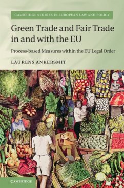 Green Trade and Fair Trade in and with the EU - Ankersmit, Laurens