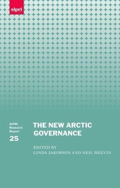 The New Arctic Governance - Jakobson, Linda (Independent researcher, Visiting Professor at US St; Melvin, Neil (Senior Researcher, Senior Researcher, SIPRI)