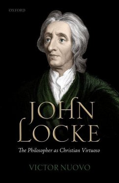 John Locke: The Philosopher as Christian Virtuoso - Nuovo, Victor