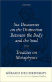 Geraud de Cordemoy: Six Discourses on the Distinction Between the Body and the Soul