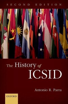 The History of ICSID - Parra, Antonio R. (Consultant with the Corporate Secretariat of the