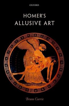 Homer's Allusive Art - Currie, Bruno (Associate Professor in Classical Languages and Litera
