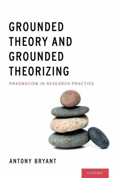 Grounded Theory and Grounded Theorizing - Bryant, Antony