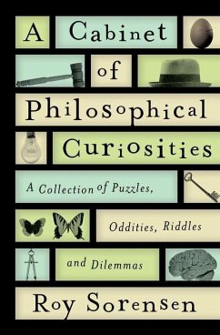 A Cabinet of Philosophical Curiosities - Sorensen, Roy