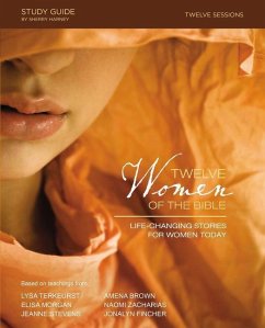 Twelve Women of the Bible Study Guide - TerKeurst, Lysa; Morgan, Elisa; Brown, Amena