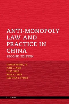 Anti-Monopoly Law and Practice in China - Harris Jr, H Stephen; Wang, Peter J; Zhang, Yizhe; Cohen, Mark A; Evrard, Sebastien J