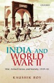 India and World War II: War, Armed Forces, and Society, 1939-45