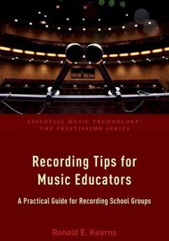 Recording Tips for Music Educators - Kearns, Ronald E