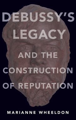 Cover Debussy's Legacy and the Construction of Reputation