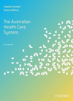 The Australian Health Care System, Fifth Edition - Duckett, Stephen; Willcox, Sharon