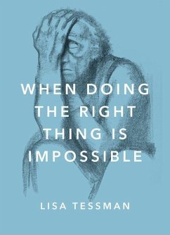 When Doing the Right Thing Is Impossible - Tessman, Lisa