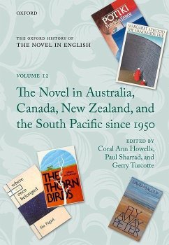 The Oxford History of the Novel in English: Volume 12: The Novel in Australia, Canada, New Zealand, and the South Pacific Since 1950