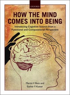 How the Mind Comes Into Being - Butz, Martin V; Kutter, Esther F