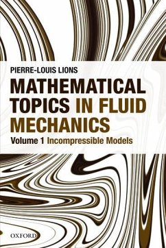 Mathematical Topics in Fluid Mechanics - Lions, Pierre-Louis (, Professor of Partial Differential Equations a