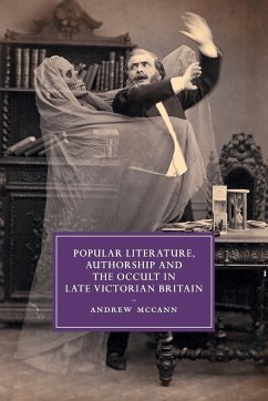 Popular Literature, Authorship and the Occult in Late Victorian Britain - McCann, Andrew