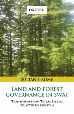 Land and Forest Governance in Swat: Transition from Tribal System to State to Pakistan - Sultan-I-Rome