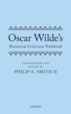 Oscar Wilde's Historical Criticism Notebook - Smith, Philip E