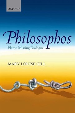 Philosophos: Plato's Missing Dialogue - Gill, Mary Louise