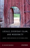 Locale, Everyday Islam, and Modernity