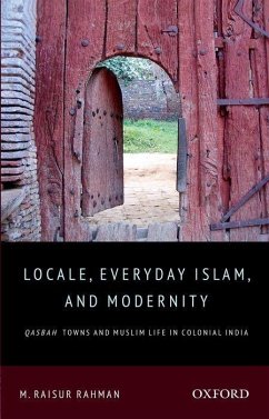 Locale, Everyday Islam, and Modernity - Rahman, M Raisur