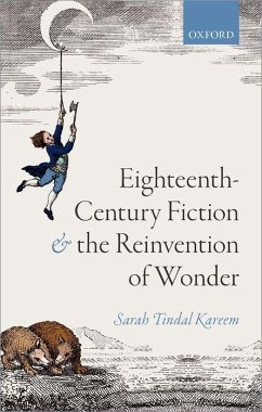 Eighteenth-Century Fiction and the Reinvention of Wonder - Tindal Kareem, Sarah