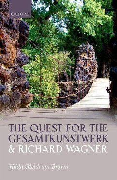 The Quest for the Gesamtkunstwerk and Richard Wagner - Brown, Hilda Meldrum