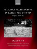 Religious Architecture in Latium and Etruria, C. 900-500 BC