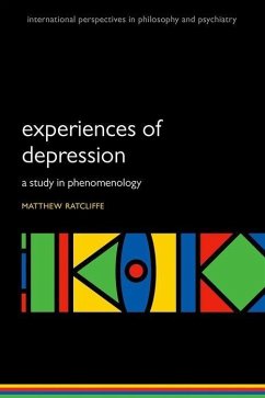 Experiences of Depression: A Study in Phenomenology - Ratcliffe, Matthew (Professor of Philosophy, Department of Philosoph