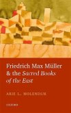 Friedrich Max Muller and the Sacred Books of the East