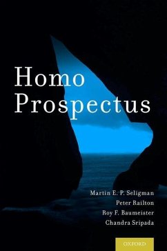 Homo Prospectus - Seligman, Martin E. P.; Railton, Peter; Baumeister, Roy F.