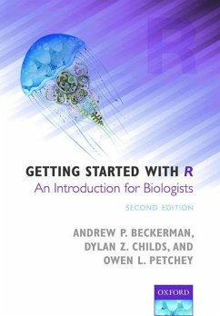 Getting Started with R: An Introduction for Biologists - Beckerman, Andrew P. (Department of Animal and Plant Science, Univer; Childs, Dylan Z. (Department of Animal and Plant Science, University; Petchey, Owen L. (Department of Evolutionary Biology and Environment