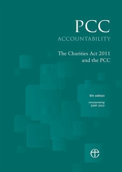 Pcc Accountability: The Charities ACT 2011 and the Pcc 5th Edition: Incorporating Sorp 2015 - Church Of England