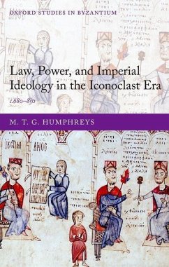 Law, Power, and Imperial Ideology in the Iconoclast Era: C.680-850 - Humphreys, M. T. G.