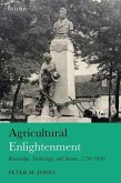 Agricultural Enlightenment: Knowledge, Technology, and Nature 1750-1840