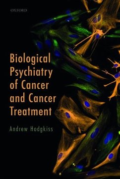 Biological Psychiatry of Cancer and Cancer Treatment - Hodgkiss, Andrew