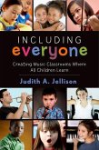 Including Everyone: Creating Music Classrooms Where All Children Learn