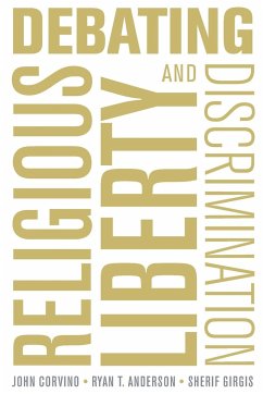 Debating Religious Liberty and Discrimination - Corvino, John; Anderson, Ryan T; Girgis, Sherif