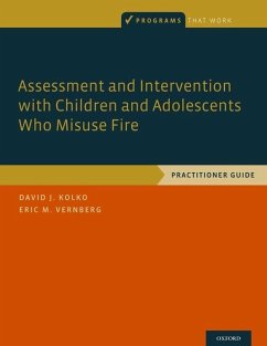 Assessment and Intervention with Children and Adolescents Who Misuse Fire - Kolko, David J; Vernberg, Eric M