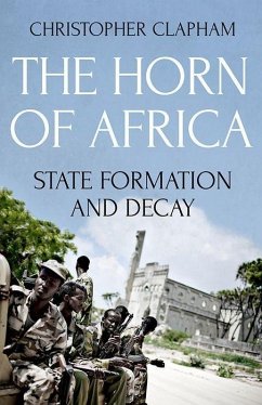 The Horn of Africa: State Formation and Decay - Clapham, Christopher