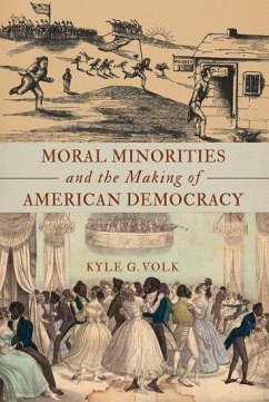 Moral Minorities and the Making of American Democracy - Volk, Kyle G
