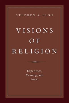 Visions of Religion - Bush, Stephen S