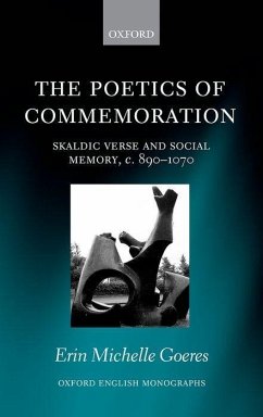 The Poetics of Commemoration: Skaldic Verse and Social Memory, C. 890-1070 - Goeres, Erin Michelle