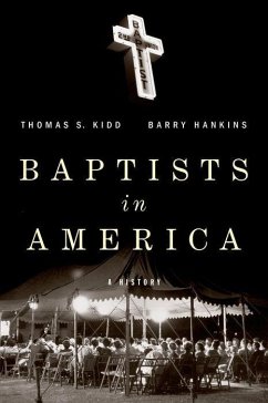 Baptists in America - Kidd, Thomas S; Hankins, Barry G