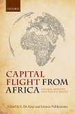 Capital Flight from Africa: Causes, Effects, and Policy Issues