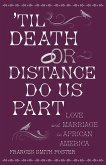 'Til Death or Distance Do Us Part