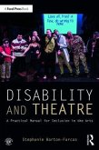 Disability and Theatre: A Practical Manual for Inclusion in the Arts