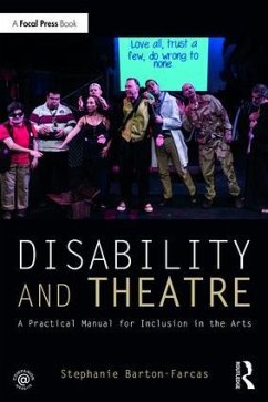 Disability and Theatre: A Practical Manual for Inclusion in the Arts - Barton Farcas, Stephanie