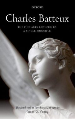 Charles Batteux: The Fine Arts Reduced to a Single Principle - Young, James O
